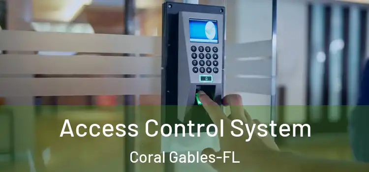  Access Control System Coral Gables-FL