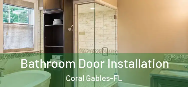  Bathroom Door Installation Coral Gables-FL