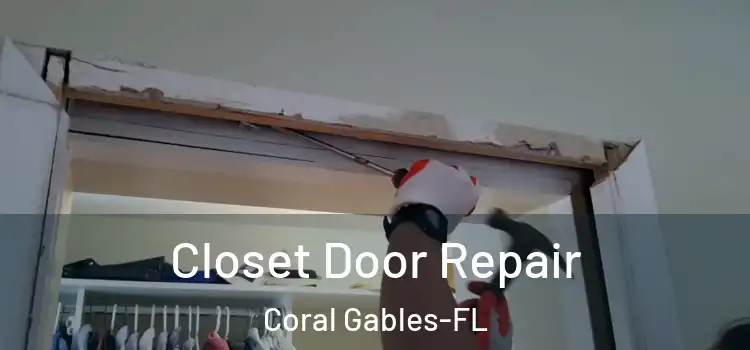  Closet Door Repair Coral Gables-FL