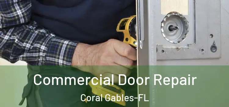  Commercial Door Repair Coral Gables-FL