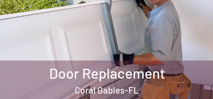  Door Replacement Coral Gables-FL