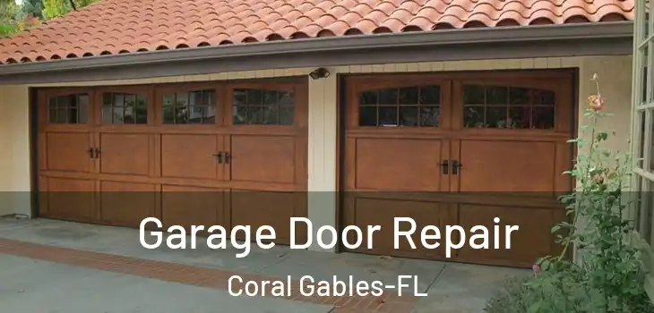  Garage Door Repair Coral Gables-FL