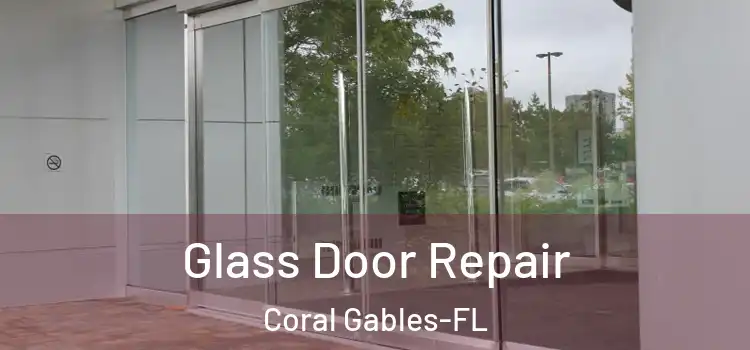  Glass Door Repair Coral Gables-FL