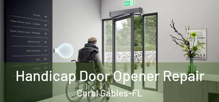  Handicap Door Opener Repair Coral Gables-FL